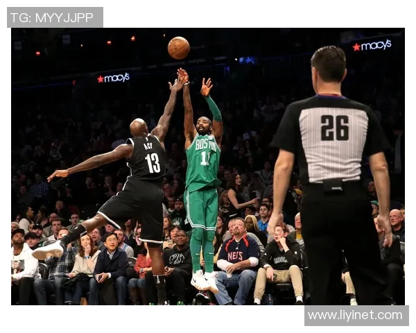 凯尔特人与篮网精彩对决录像回放分析与精彩瞬间回顾 凯尔特人与篮网精彩对决录像回放分析与精彩瞬间回顾